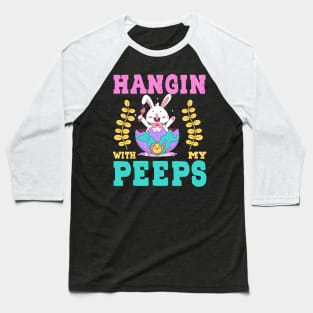 Hanging With My Peeps Baseball T-Shirt